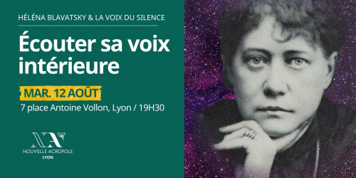 Ecouter sa voix intérieure dans le bruit du monde ? Helena Blavatsky & la Voix du silence
