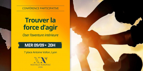 Conférence | Trouver la force d’agir - Oser l’aventure intérieure
