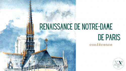 Renaissance de Notre-Dame de Paris - Conférence
