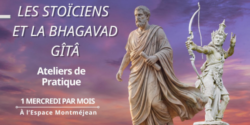 Les Stoïciens et la Bhagavad Gîtâ - Ateliers de Pratiques