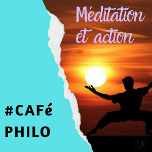 Café philo Méditation et action